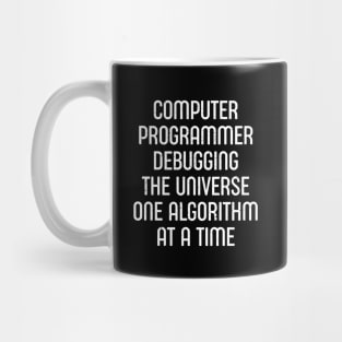 Computer Programmer Debugging the Universe, One Algorithm at a Time Mug